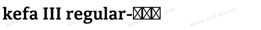 kefa III regular字体转换 kefa III regular字体转换